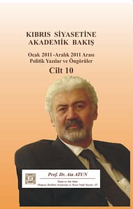 Kıbrıs Siyasetine Akademik Bakış Cilt 10 by Ata ATUN Academic Observations on Cyprus's Politics by Ata ATUN